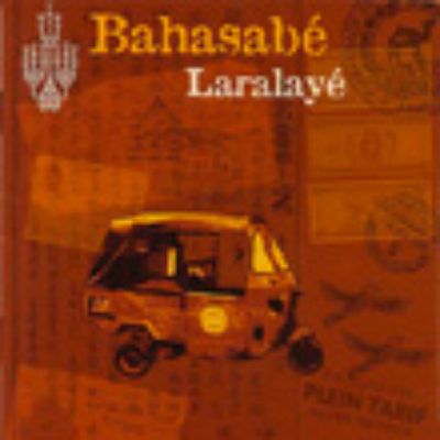 Laralayé de Bahasabé, co-production Fortin/Bahasa 2003 mélodie production